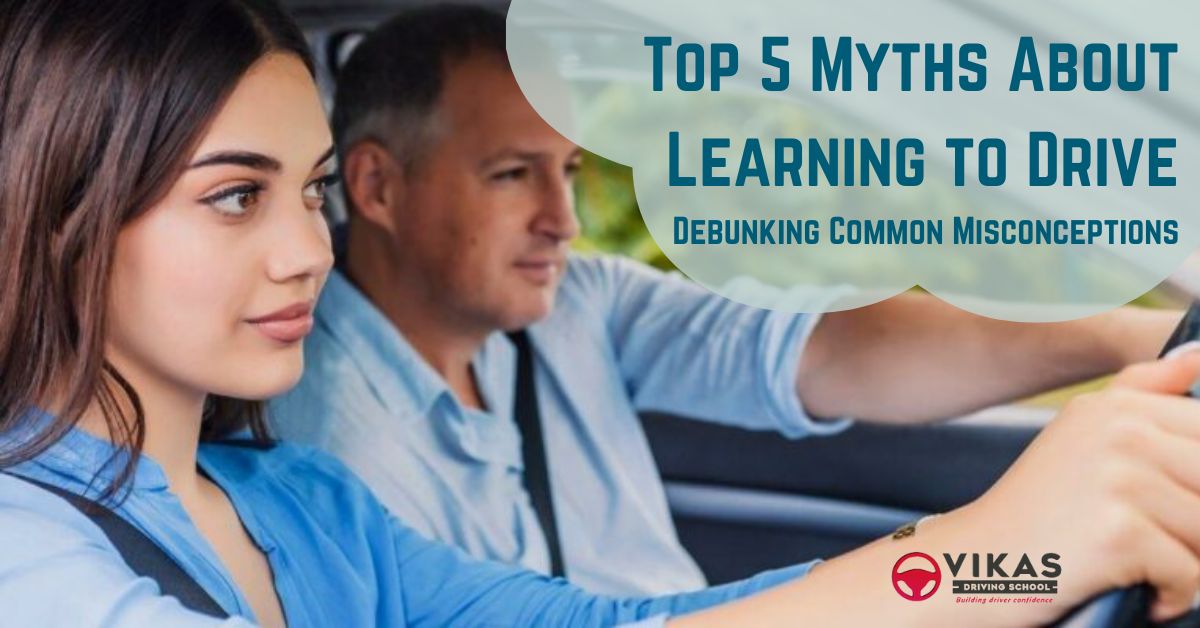 Top 5 Myths About Learning to Drive