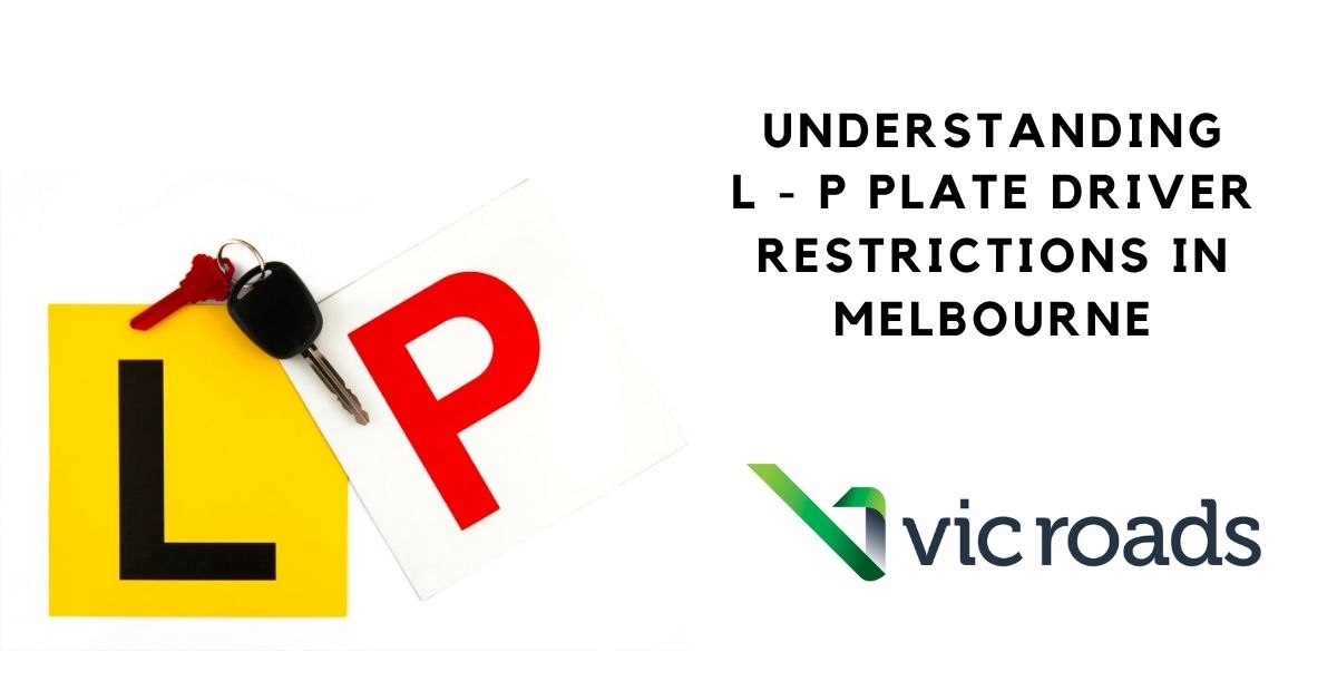 Understanding L and P Plate Driver Restrictions in Melbourne